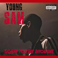 Sorry for the Drought by Young Sam album reviews, ratings, credits