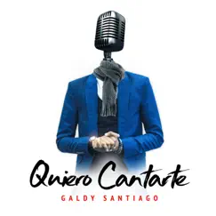 Quiero Cantarte - Single by Galdy Santiago album reviews, ratings, credits