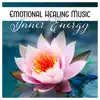 Emotional Healing Music - Inner Energy, Relax Mind Body, Increase Well Being, Zen Meditation, Calming Mindfulness, Yoga Balance album lyrics, reviews, download