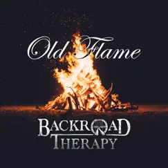 Old Flame - Single by Backroad Therapy album reviews, ratings, credits