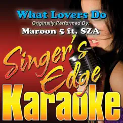 What Lovers Do (Originally Performed By Maroon 5 & SZA) [Instrumental] Song Lyrics