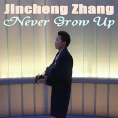 Never Grow Up by Jincheng Zhang album reviews, ratings, credits