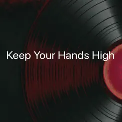 Keep Your Hands High Song Lyrics