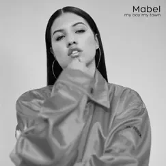 My Boy My Town - Single by Mabel album reviews, ratings, credits