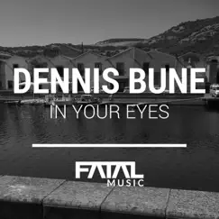 In Your Eyes - Single by Dennis Buné album reviews, ratings, credits