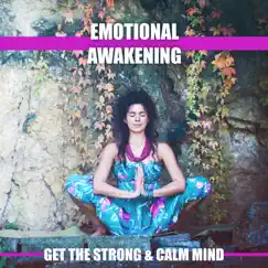 Emotional Awakening: Get the Strong & Calm Mind - Finding Happiness, Positive Awareness, Open Your Heart and Heal a Part of You by Various Artists album reviews, ratings, credits