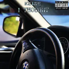 I Thought - Single by Ice Life album reviews, ratings, credits