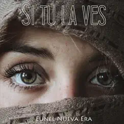Si Tu la Ves - Single by Eunel Nueva Era album reviews, ratings, credits