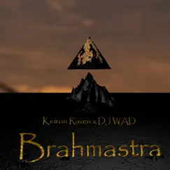 Brahmastra - Single by Keiron Raven & DJ Wad album reviews, ratings, credits