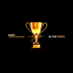 All That (Remix) [feat. 1k Phew & Parris Chariz] Song Lyrics