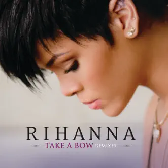 Take a Bow (Remixes) - EP by Rihanna album download
