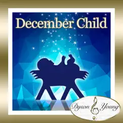 December Child (Male Solo) [feat. Gregory Moore] Song Lyrics