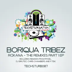 Roxana - The Remixes Part 1 - EP by Boriqua Tribez album reviews, ratings, credits