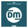 Work That Sucker - Single album lyrics, reviews, download