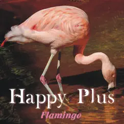 Flamingo - Single by Happy Plus album reviews, ratings, credits