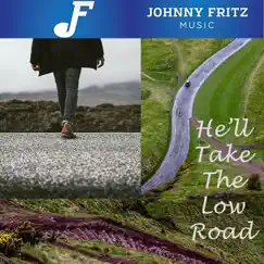 He'll Take the Low Road - Single by Johnny Fritz album reviews, ratings, credits