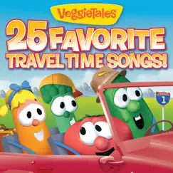 25 Favorite Travel Time Songs! by VeggieTales album reviews, ratings, credits