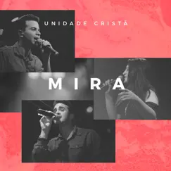 Mira (feat. Raphael Camelo, Aliança do Tabernáculo & Waken Breeze) [Ao Vivo] Song Lyrics