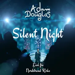 Silent Night (Live fra Nordstrand kirke) - Single by Adam Douglas album reviews, ratings, credits