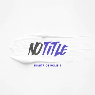 No Title - Single by Dimitrios Politis album download