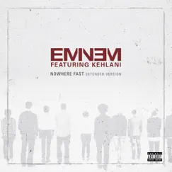 Nowhere Fast (feat. Kehlani) [Extended Version] - Single by Eminem album reviews, ratings, credits