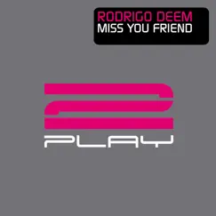 Miss You Friend - Single by Rodrigo Deem album reviews, ratings, credits