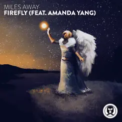 Firefly (feat. Amanda Yang) - Single by Miles Away album reviews, ratings, credits