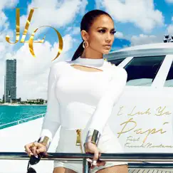 I Luh Ya Papi (feat. French Montana) - Single by Jennifer Lopez album reviews, ratings, credits