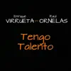 Tengo Talento (feat. Raúl Ornelas) - Single album lyrics, reviews, download