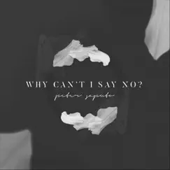 Why Can't I Say No? (Acoustic) Song Lyrics