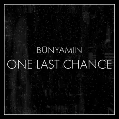 One Last Chance - Single by BŪNYAMIN album reviews, ratings, credits