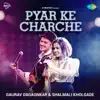 Pyar Ke Charche - Single album lyrics, reviews, download