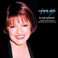 To Hal & Bach: A Tribute to the Music of Burt Bacharach & Hal David by Melanie Parry album reviews, ratings, credits