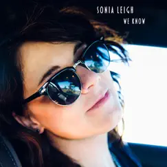 We Know - Single by Sonia Leigh album reviews, ratings, credits