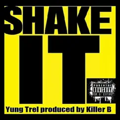 Shake It - Single by Yung Trel album reviews, ratings, credits
