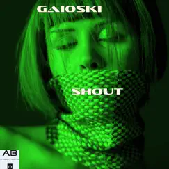 Shout - Single by Gaioski album reviews, ratings, credits