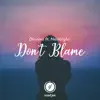 Don't Blame (feat. NO.Stalg1a) - Single album lyrics, reviews, download