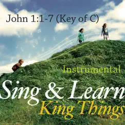 John 1:1-7 (Instrumental) [Key of C] [Sing & Learn] - Single by King Things album reviews, ratings, credits