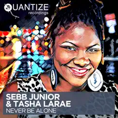 Never Be Alone - EP by Sebb Junior & Tasha LaRae album reviews, ratings, credits