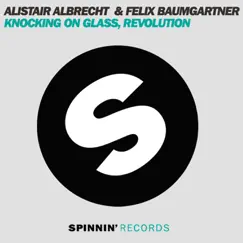 Knocking on Glass, Revolution (Remixes) - Single by Alistair Albrecht & Felix Baumgartner album reviews, ratings, credits