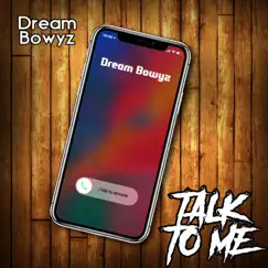 Talk to Me - Single by Dream Bowyz album reviews, ratings, credits