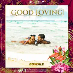 Good Loving - Single by Bowale album reviews, ratings, credits
