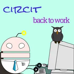 Back to Work - Single by Circit album reviews, ratings, credits