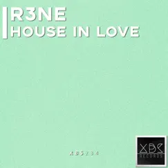 House in Love - Single by R3ne album reviews, ratings, credits