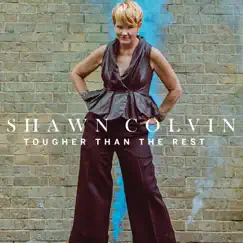 Tougher Than the Rest - Single by Shawn Colvin album reviews, ratings, credits