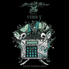 I Just Wanna Live - Single by Verb T album reviews, ratings, credits