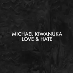Love & Hate (Radio Edit) - Single by Michael Kiwanuka album reviews, ratings, credits