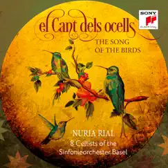 El Cant dels ocells (Popular Catalan Song for Soprano Solo and Cello Octet) - Single by Núria Rial album reviews, ratings, credits