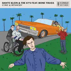 Coke & Hennessy (feat. Bone Thugs-N-Harmony) - Single by Dante Klein & The 87's album reviews, ratings, credits