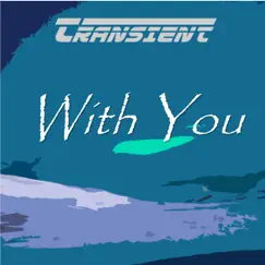 With You - Single by Transient album reviews, ratings, credits